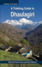 Image for A Trekking Guide to Dhaulagiri : Dhaulagiri Sanctuary, Dhaulagiri Circuit, Dhaulagiri Dolpo, Kopra Ridge, Gurja Himal
