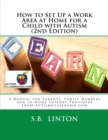 Image for How to Set Up a Work Area at Home for a Child with Autism (2nd Edition)