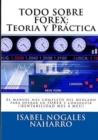 Image for Todo Sobre Forex : Teoria y Practica: El Manual mas completo para aprender a operar Forex y conseguir !! RENTABILIDAD MES A MES !!