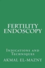 Image for Fertility Endoscopy : Indications and Techniques
