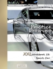 Image for Practice Drawing - XXL Workbook 13 : Sports Cars