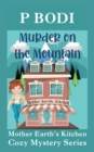 Image for Murder On The Mountain : Mother Earths Cozy Mystery Series