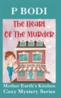 Image for The Heart Of The Murder : Mother Earths Kitchen Cozy Mystery Series