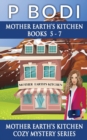 Image for Mother Earths Kitchen Series Books 5-7 : Mother Earths Kitchen Cozy Mystery Series