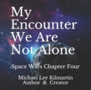 Image for My Encounter We Are Not Alone : Space War With The Langs Chapter Four