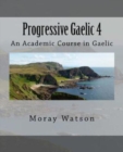 Image for Progressive Gaelic 4 : An Academic Course in Gaelic