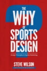Image for The Why of Sports Design : Design Principles in Sports Marketing