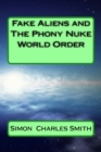 Image for Fake Aliens and The Phony Nuke World Order