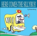 Image for Here Comes the Sillybus!