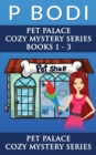 Image for Pet Palace Series Books 1-3 : Pet Palace Cozy Mystery Series