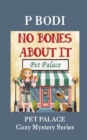 Image for No Bones About It : Pet Palace Cozy Mystery Series