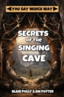 Image for Secrets of the Singing Cave