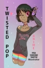 Image for Twisted Pop : Anime Art Short Story Children&#39;s Book