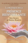 Image for La Pratique De La Presence Bienveillante: Un Guide Pour Des Relations Conscientes