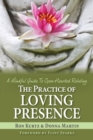 Image for Practice of Loving Presence: A Mindful Guide to Open-Hearted Relating