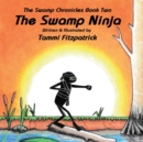 Image for The Swamp Ninja : Swamp Chronicle Book Two