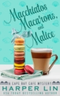 Image for Macchiatos, Macarons, and Malice