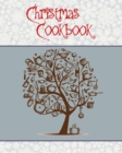Image for Christmas Cookbook : A Great Gift Idea for the Holidays!!! Make a Family Cookbook to Give as a Present - 100 Recipes, Organizer, Conversion Tables and More!!! (8 x 10 Inches / White)