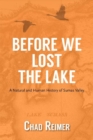 Image for Before We Lost the Lake