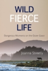 Image for Wild Fierce Life