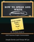 Image for How to Speak and Write Correctly : Study Guide (English + Arabic): Dr. Vi&#39;s Study Guide for EASY Business English Communication