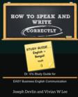 Image for How to Speak and Write Correctly : Study Guide (English + Bengali): Dr. Vi&#39;s Study Guide for EASY Business English Communication