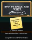 Image for How to Speak and Write Correctly : Study Guide (English + Dutch): Dr. Vi&#39;s Study Guide for EASY Business English Communication