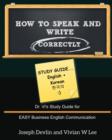 Image for How to Speak and Write Correctly : Study Guide (English + Korean): Dr. Vi&#39;s Study Guide for EASY Business English Communication