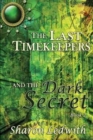 Image for The Last Timekeepers and the Dark Secret