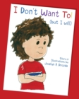 Image for I Don&#39;t Want to (But I Will)