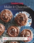 Image for Canadian Living: Make it Chocolate!