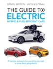Image for Guide to Electric, Hybrid &amp; Fuel-Efficient Cars: GUIDE TO ELECTRIC, HYBRID &amp; FUEL-E [PDF]