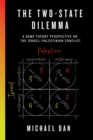 Image for The Two-State Dilemma : A Game Theory Perspective on the Israeli-Palestinian Conflict