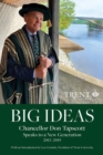Image for Big Ideas : Chancellor Don Tapscott Speaks to a New Generation