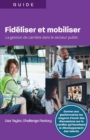 Image for Fidiliser et mobiliser : La gestion de carriere dans le secteur public