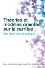 Image for Theories et modeles orientes sur la carriere : des idees pour la pratique