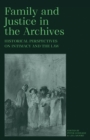 Image for Family and Justice in the Archives : Historical Perspectives on Intimacy and the Law