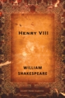 Image for Henry VIII: The Famous History of the Life of King Henry the Eighth, A Tragedy