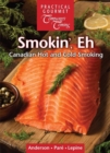 Image for Smokin&#39;, Eh : Canadian Hot and Cold Smoking