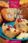 Image for Mostly Muffins : All-New Recipes