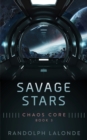 Image for Savage Stars: Chaos Core Book 3