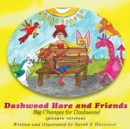 Image for Dashwood Hare and Friends : Big Changes for Dashwood - Picture Version