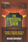 Image for The Pentecostal Show : Funny Stories With a Moral Underlining