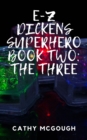 Image for E-Z DICKENS SUPERHERO BOOK TWO: THE THREE