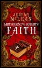 Image for Bartholomew Roberts&#39; Faith : A Historical Fiction Pirate Adventure Novella