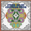 Image for Stress Relief Coloring Book : Coloring Book for Adults for Relaxation and Relieving Stress - Mandalas, Floral Patterns, Celtic Designs, Figures and ... Patterns [8.5 x 8.5 Inches / White &amp; Black]