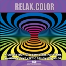 Image for Relax.Color : Coloring Book for Adults With 60 Pictures in 3 Categories: 20 Geometric Patterns, 20 Mandalas and 20 Celtic Designs [8.5 x 8.5 Inches / Purple &amp; Black]