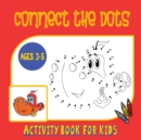 Image for Connect the Dots Activity Book for Kids Ages 3 to 5 : Trace then Color! A Combination Dot to Dot Activity Book and Coloring Book for Preschoolers and Kindergarten Age Children