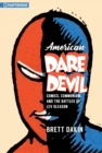 Image for American daredevil  : comics, communism, and the battles of Lev Gleason
