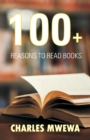 Image for 100+ Reasons to Read Books
